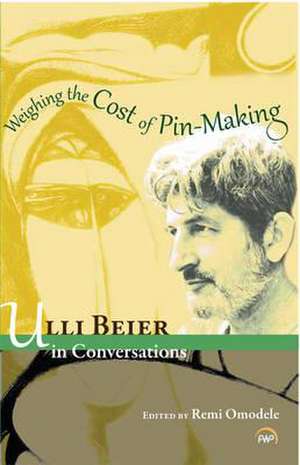 Weighing The Cost of Pin Making: Ulli Beier in Conversation de Remi Omodele