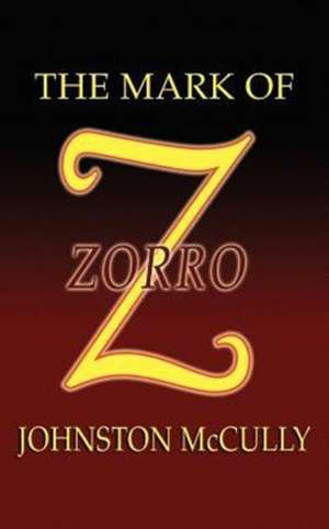 The Mark of Zorro de Johnston D. McCulley