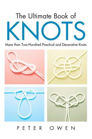 Owen, P: The Ultimate Book of Knots de Peter Owen