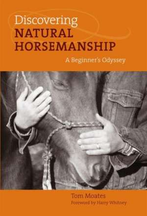 Discovering Natural Horsemanship de Tom Moates