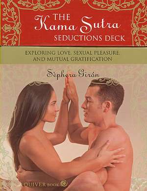 Kama Sutra Seductions Deck: Exploring Love, Sexual Pleasure, and Mutual Gratification de Sephera Giron