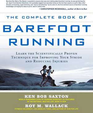 Barefoot Running Step by Step: Simply Set It and Go with 150 Recipes for Intensely Flavorful, Fuss-Free Fare Everyone (Vegan or Not!) Will Devour de Roy M. Wallack