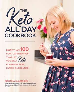 The Keto All Day Cookbook de Martina Slajerova