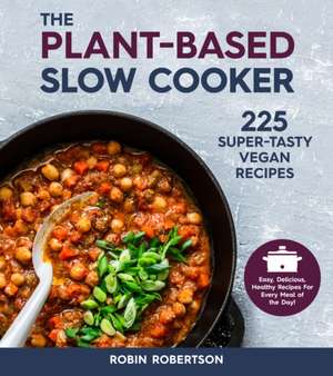 The Plant-Based Slow Cooker de Robin Robertson