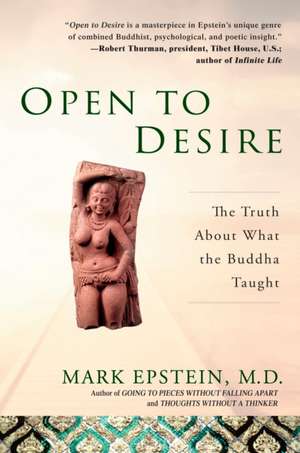 Open to Desire: The Truth about What the Buddha Taught de Mark Epstein