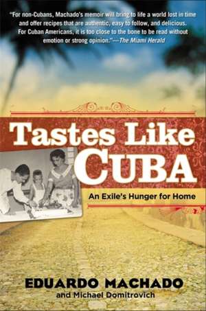 Tastes Like Cuba: An Exile's Hunger for Home de Eduardo Machado