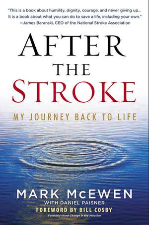 After the Stroke: My Journey Back to Life de Mark McEwen