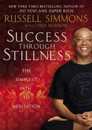 Success Through Stillness: Meditation Made Simple de Russell Simmons