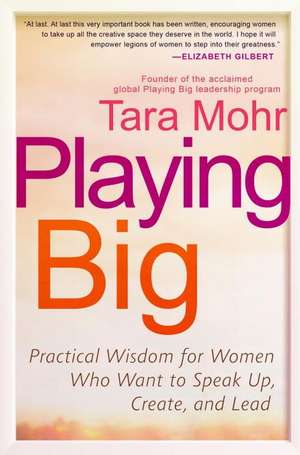 Playing Big de Tara Mohr