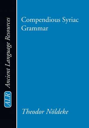 Compendious Syriac Grammar de Theodor Nvldeke