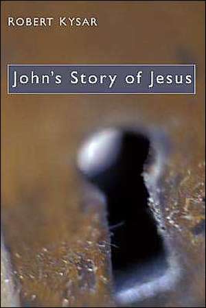 John's Story of Jesus de Robert Kysar