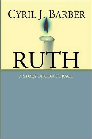 Ruth: An Expositional Commentary de Cyril J. Barber