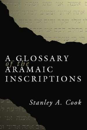 A Glossary of the Aramaic Inscriptions de Stanley a. Cook