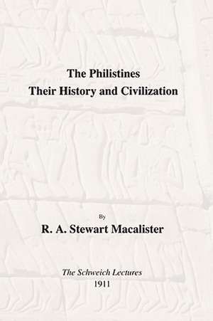 Philistines: The Schwiech Lectures de R. a. Stewart Macalister