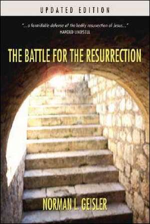 The Battle for the Resurrection: Updated Edition de Norman L. Geisler