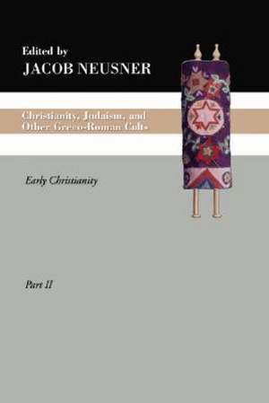 Christianity, Judaism and Other Greco-Roman Cults, Part 2 de Jacob Neusner