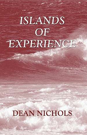 Islands of Experience de Dean Nichols