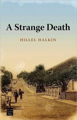 A Strange Death de Hillel Halkin