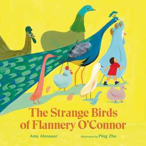 Strange Birds of Flannery O'Connor de Amy Alznauer