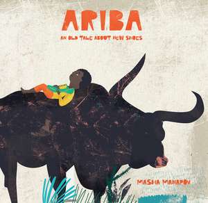 Ariba: An Old Tale about New Shoes de Masha Manapov