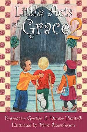 Little Acts of Grace 2 de Rosemarie Gortler