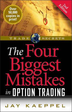 The Four Biggest Mistakes in Option Trading 2e de J Kaeppel