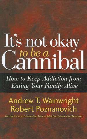 It's Not Okay to be a Cannibal de ANDREW T WAINWRIGHT