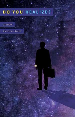 DO YOU REALIZE de Kevin A. Kuhn