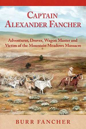 Captain Alexander Fancher de Burr Fancher