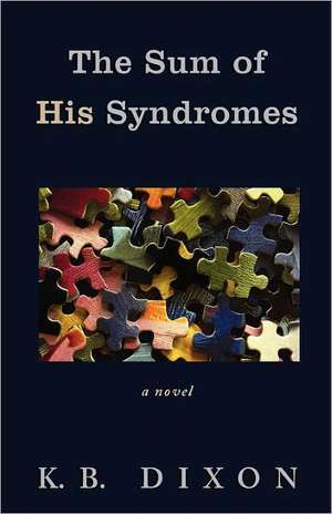 The Sum of His Syndromes de K. B. Dixon