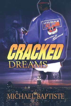 Cracked Dreams de Michael Daniel Baptiste