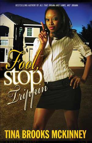 Fool, Stop Trippin' de Tina Brooks McKinney