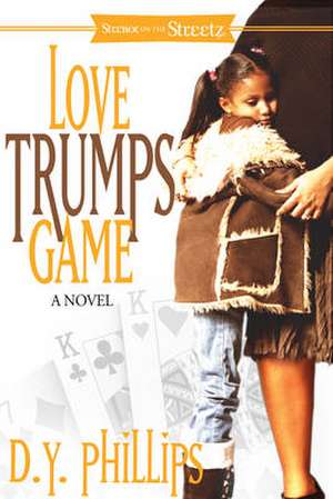 Love Trumps Game de D.Y. Phillips