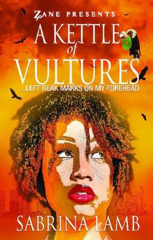 A Kettle of Vultures: . . . left beak marks on my forehead de Sabrina Lamb