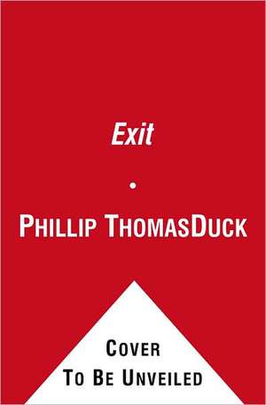 Exit de Phillip Thomas Duck