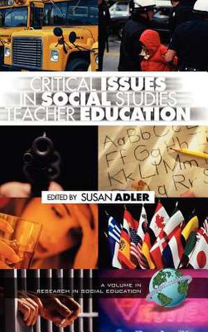 Critical Issues in Social Studies Teacher Education (Hc) de Susan A. Adler