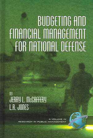 Budgeting and Financial Management for National Defense (Hc) de Jerry McCaffery