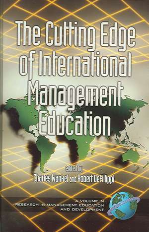 The Cutting Edge of International Management Education (Hc): The Continuing Challenge (Hc) de Robert Defillippi