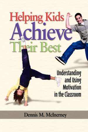 Helping Kids Achieve Their Best de D. M. McInerney