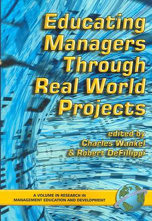 Educating Managers Through Real World Projects (PB) de Robert Defillipi