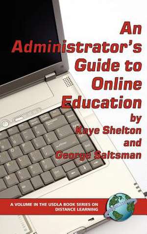 An Administrator's Guide to Online Learning (Hc) de Virginia Kaye Shelton