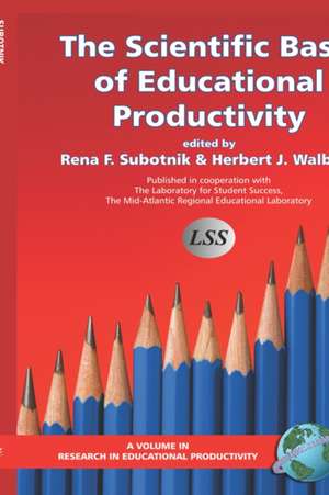 The Scientific Basis of Educational Productivity (Hc) de Rena F. Subotnik