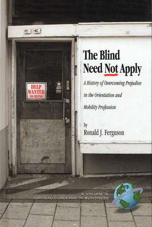 The Blind Need Not Apply de Ronald J. Ferguson