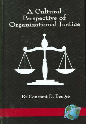 A Cultural Perspective of Organizational Justice (Hc) de Constant D. Beugre