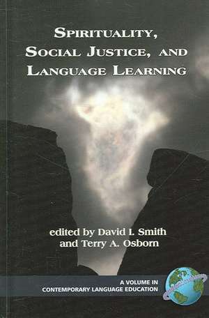 Spirituality, Social Justice, and Language Learning (Hc) de Terry A. Osborn