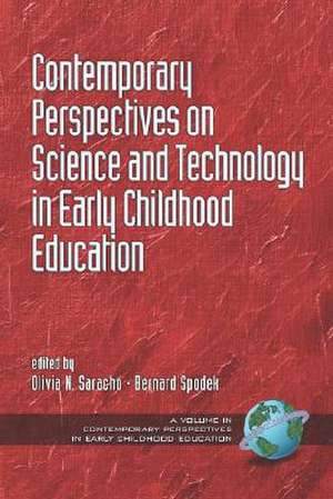 Contemporary Perspectives on Science and Technology in Early Childhood Education (PB) de Olivia N. Saracho