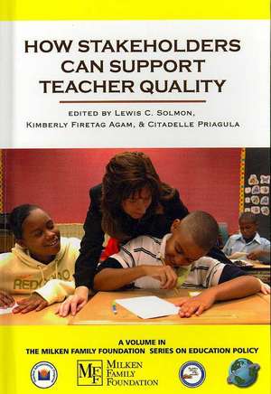 How Stakeholders Can Support Teacher Quality (Hc) de Kimberly Firetag Agam