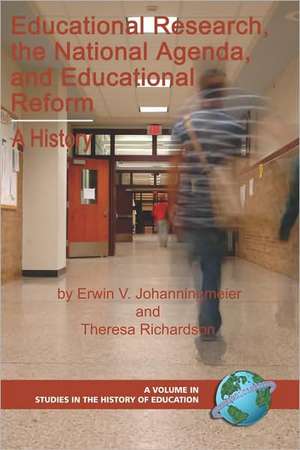 Educational Research, the National Agenda, and Educational Reform de Erwin V. Johanningmeier