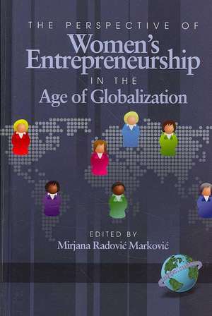 The Perspective of Women's Entrepreneurship in the Age of Globalization (Hc) de Mirjana Radovi Markovi