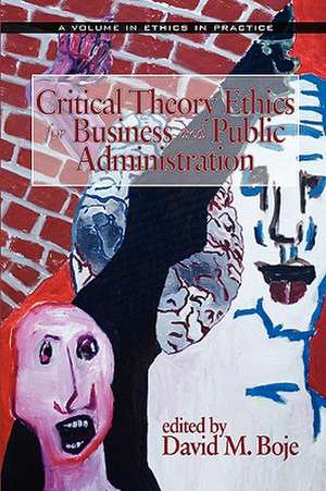 Critical Theory Ethics for Business and Public Administration (PB) de David M. Boje